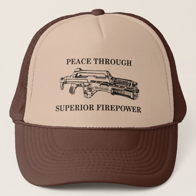 Peace through superior firepower  trucker hat (Front)