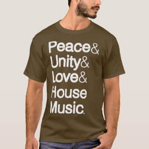 Peace Unity Love House Music Ampersand T-Shirt