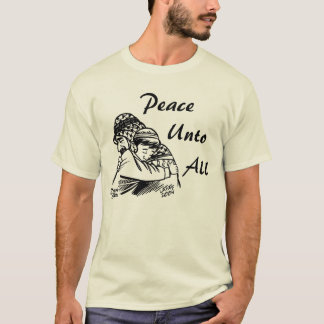 Peace Unto All T-Shirt