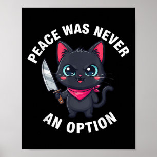 Peace Was Never An Option Funny Black Cat Tee  Poster