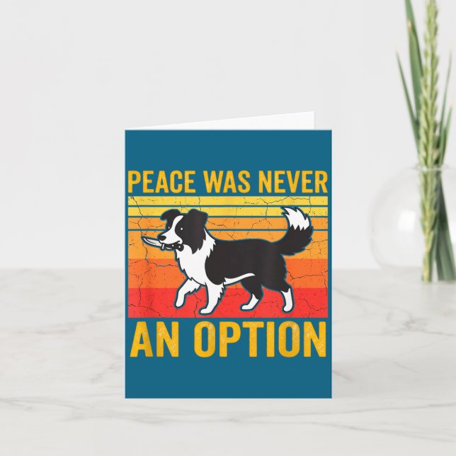 Peace Was Never An Option Funny Border Collie Dog  Card (Front)