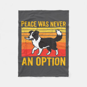 Peace Was Never An Option Funny Border Collie Dog  Fleece Blanket