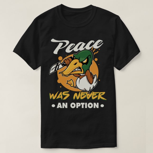 Peace was never an option Goose Meme   T-Shirt (Design Front)