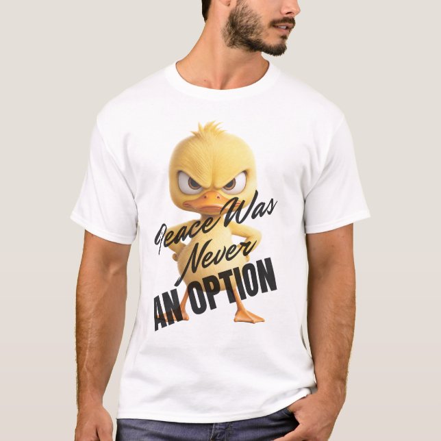 Peace Was Never An Option T-Shirt (Front)