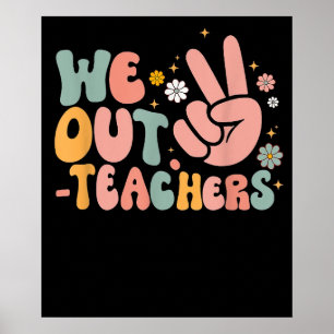 Peace We Out Teacher Happy Last Day School Summer Poster