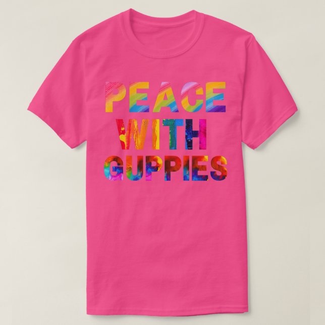 PEACE WITH GUPPIES THE FAVORITE FISH BREED T-Shirt (Design Front)