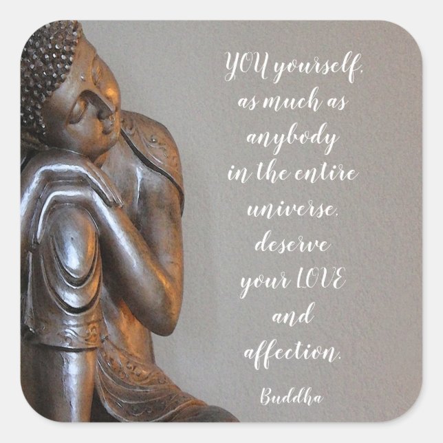 Peaceful Buddha You Deserve Love Wisdom Quote Square Sticker (Front)
