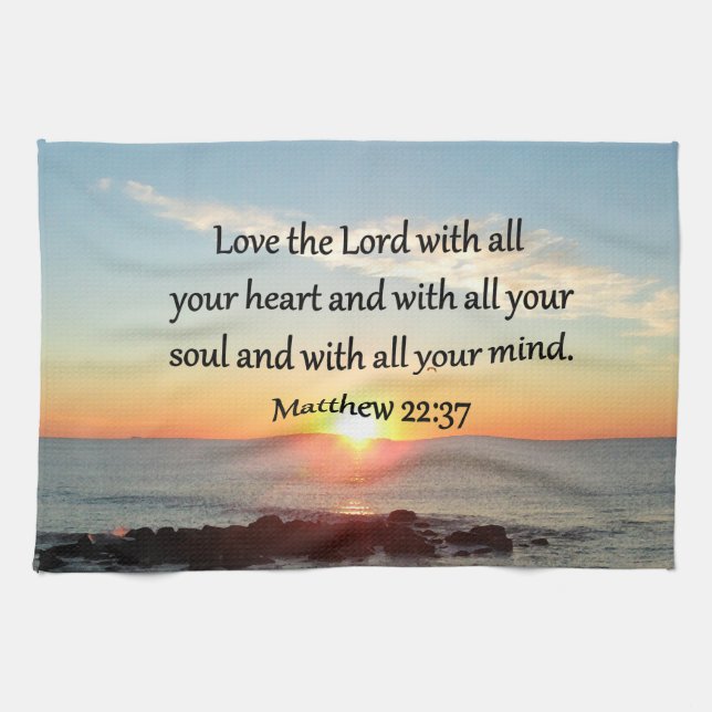 PEACEFUL MATTHEW 22:37 SUNRISE SCRIPTURE DESIGN TEA TOWEL (Horizontal)