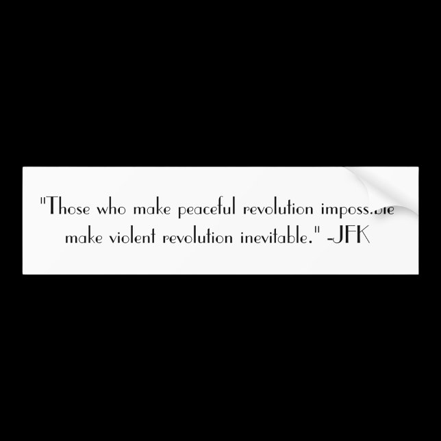 Peaceful Revolution Impossible JFK quote sticker (Creator Uploaded)