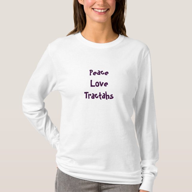 PeaceLoveTractahs T-Shirt (Front)