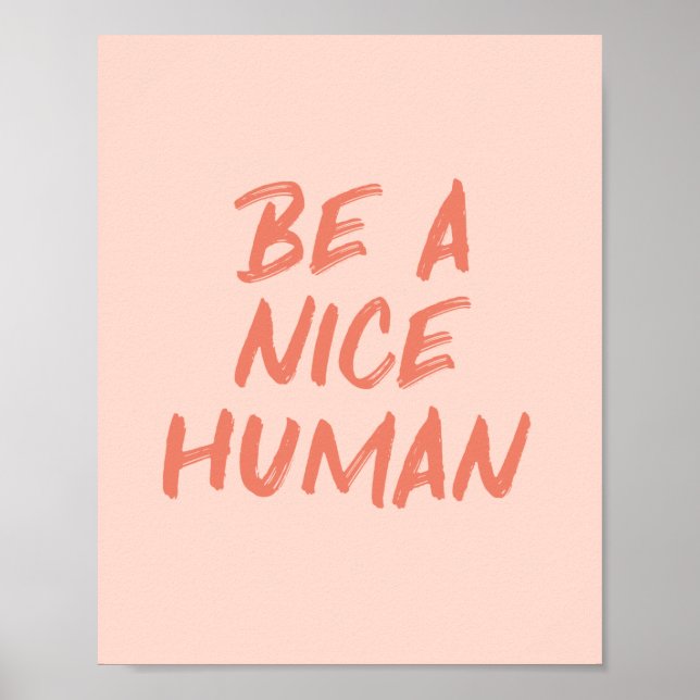 Peach and Coral Be a Nice Human Kindness Quote Poster (Front)