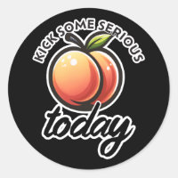 Peach Booty Kick some Serious Butt Today Motivated
