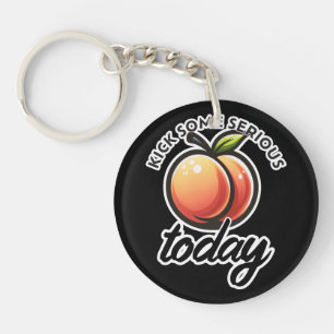 Peach Booty Kick some Serious Butt Today Motivated Key Ring