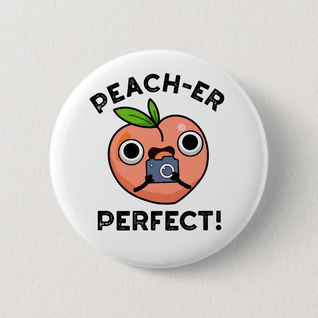 Peach-er Perfect Funny Peach Pun  6 Cm Round Badge (Front)