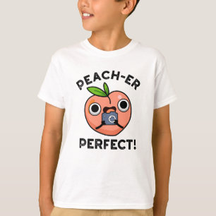 Peach-er Perfect Funny Peach Pun  T-Shirt