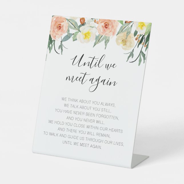 Peach Floral Until We Meet Again Memorial Poem Pedestal Sign (Front)