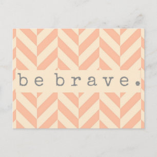 Peach Herringbone "Be Brave" Encouraging Postcard