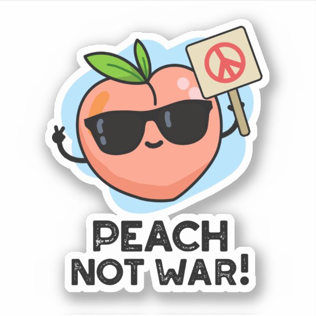 Peach Not War Funny Fruit Pun  (Front)