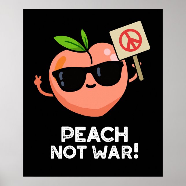 Peach Not War Funny Fruit Pun Dark BG Poster (Front)