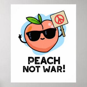 Peach Not War Funny Fruit Pun  Poster