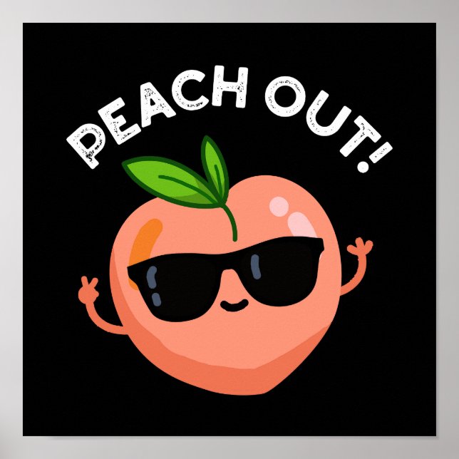 Peach Out Funny Fruit Pun Dark BG Poster (Front)