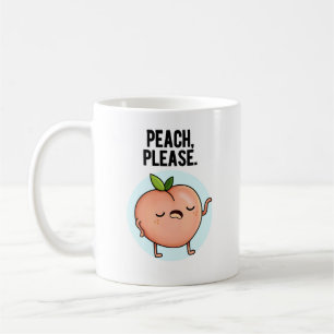 Peach Please Funny Fruit Pun  Coffee Mug