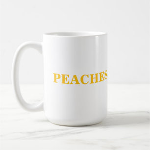 PEACHES COFFEE MUG! MUG