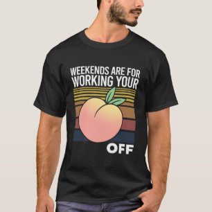 Peachy Fruit Print Just Apricot Weekends Working Y T-Shirt