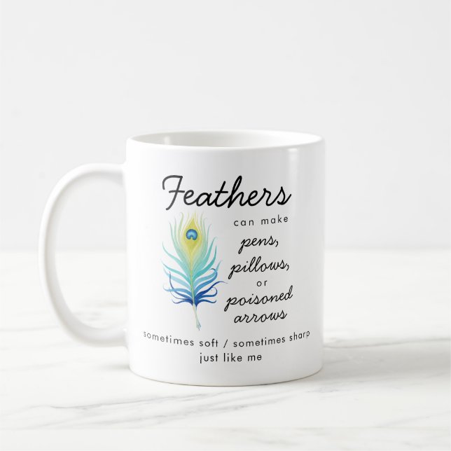 Peacock Feather Sassy Motivational Quote Coffee Mug (Left)