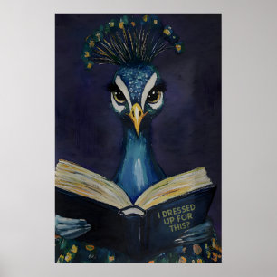 Peacock Reading Art Print - I Dressed Up For This