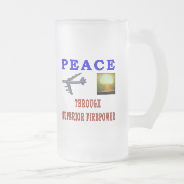 PEACT THROUGH SUPERIOR FIREPOWER FROSTED GLASS BEER MUG (Right)