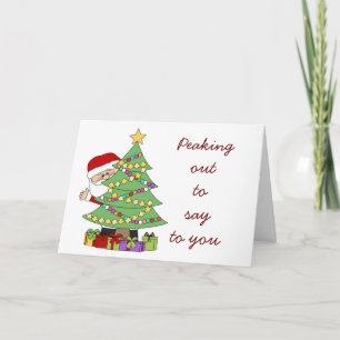 PEAKING OUT TO SAY MERRY CHRISTMAS/HAPPY NEW YEAR CARD