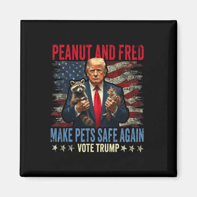 Peanut And Fred Make Pets Safe Again Trump 2024  Magnet (Front)