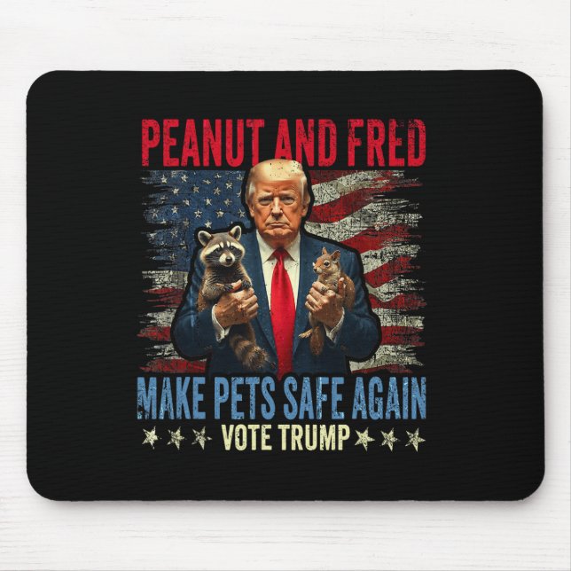 Peanut And Fred Make Pets Safe Again Trump 2024  Mouse Mat (Front)