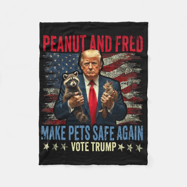 Peanut And Fred Make Pets Safe Again Trump  Fleece Blanket (Front)