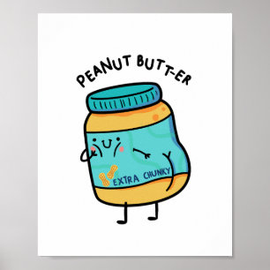 Peanut Butt-er Peanut Pun Poster