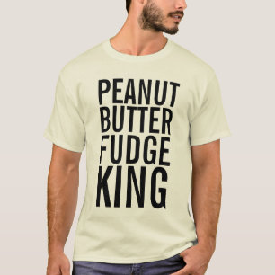 PEANUT BUTTER FUDGE KING T-SHIRTS MENS