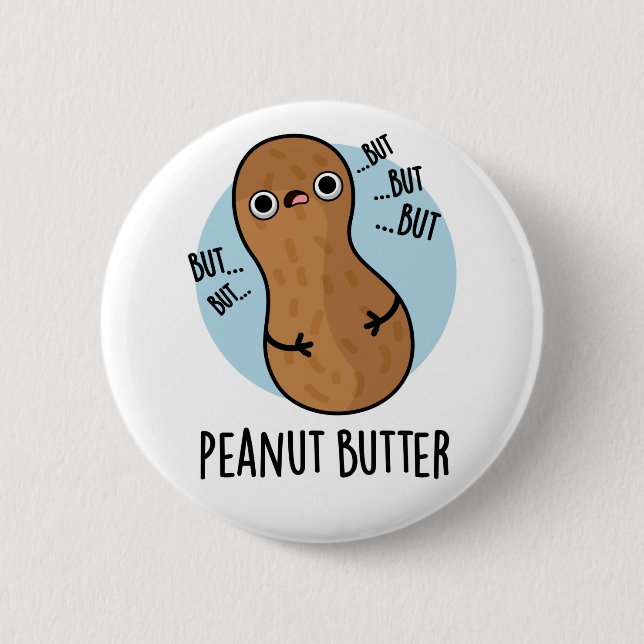 Peanut Butter Funny Nut Pun  6 Cm Round Badge (Front)