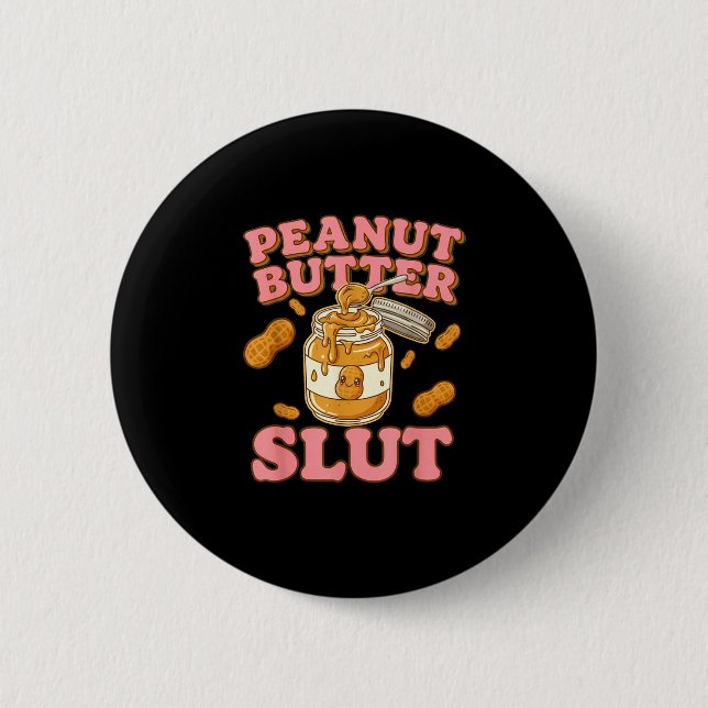 Peanut Butter Funny Peanut Butter Lovers Apparel  6 Cm Round Badge (Front)