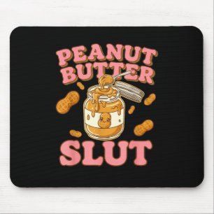 Peanut Butter Funny Peanut Butter Lovers Apparel Mouse Mat