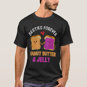 Peanut Butter & Jelly Besties Forever Best Friend T-Shirt