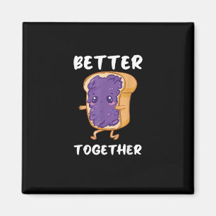 Peanut Butter Jelly Better Together Funny Food Lov Magnet