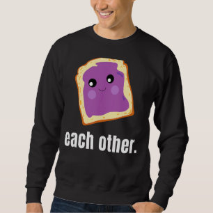 Peanut Butter Jelly For Each Other  Food  Graphic Sweatshirt