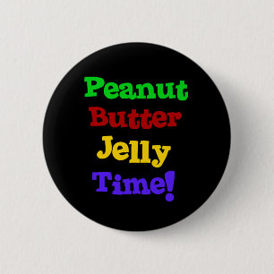 Peanut Butter Jelly Time 6 Cm Round Badge