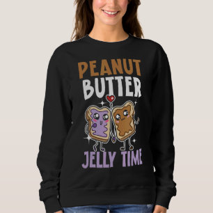 Peanut Butter Jelly Time Delicious Spread Food Sweatshirt