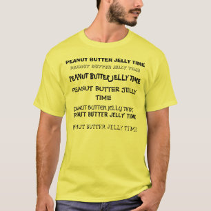 PEANUT BUTTER JELLY TIME, PEANUT BUTTER JELLY T... T-Shirt