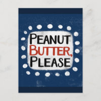 Peanut Butter Please Postcard