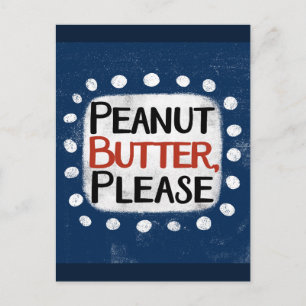 Peanut Butter Please Postcard