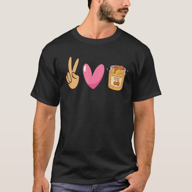 Peanut Butter Sweet Love Peace High Protein Peanut T-Shirt (Front)