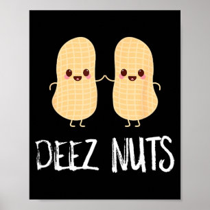 Peanut Food Funny Kawaii Cute Meme Deez Nuts Joke Poster